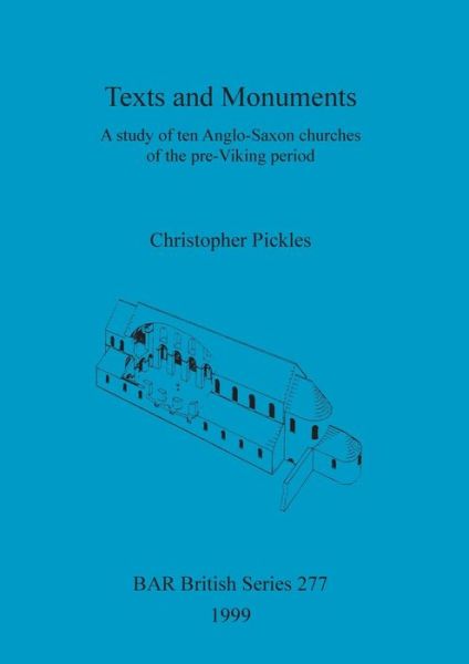 Texts and Monuments (British Archaeological Reports (BAR) British S.) - Christopher Pickles - Books - Archaeopress - 9780860549413 - December 31, 1999