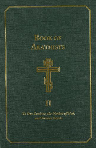 Book of Akathists Volume II: To Our Saviour, the Holy Spirit, the Mother of God, and Various Saints - Book of Akathists - Isaac Lambertson - Książki - Holy Trinity Publications - 9780884651413 - 31 stycznia 2008