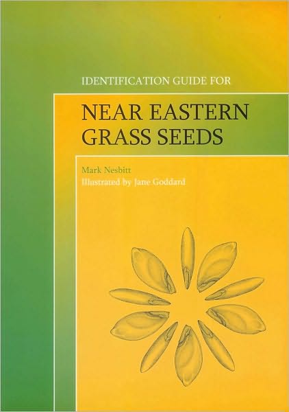 Cover for Mark Nesbitt · Identification Guide for Near Eastern Grass Seeds - UCL Institute of Archaeology Publications (Paperback Book) (2009)