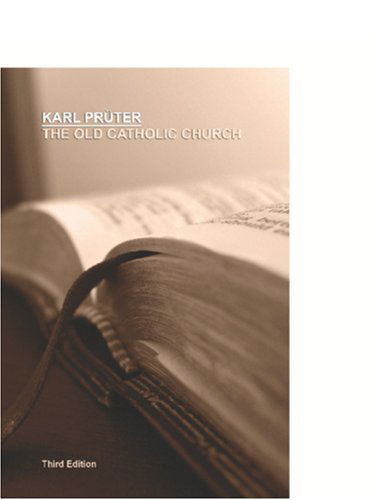 Cover for Karl Pruter · The Old Catholic Church: Third Edition (Taschenbuch) (2006)