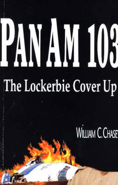 Pan Am 103: Lockerbie Cover-up - William C. Chasey - Books - Bridger House Publications Inc. - 9780964010413 - May 13, 2016