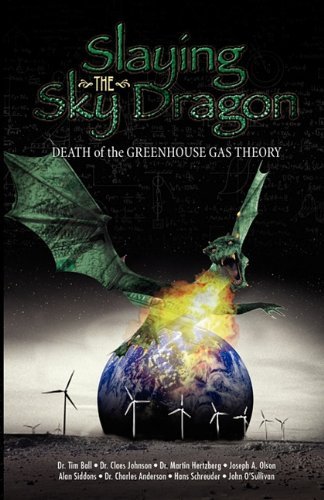 Cover for Tim Ball · Slaying the Sky Dragon - Death of the Greenhouse Gas Theory (Paperback Book) [1st edition] (2011)