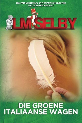 Cover for L M Selby · Die Groene Italiaanse Wagen (Paperback Book) [Dutch, 1 edition] (2014)