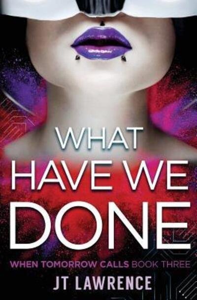 Cover for JT Lawrence · What Have We Done (Paperback Bog) (2017)