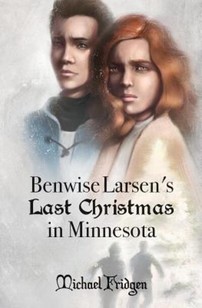 Cover for Michael Fridgen · Benwise Larsen's Last Christmas in Minnesota (Paperback Book) (2016)
