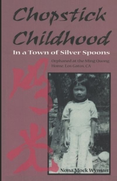 Cover for Nona Mock Wyman · Chopstick Childhood : In a Town of Silver Spoons (Paperback Book) (2018)