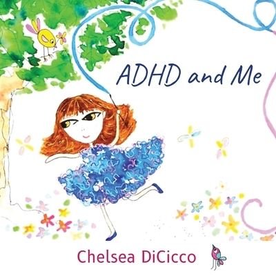 Cover for Chelsea Dicicco · ADHD and Me (Paperback Book) (2021)