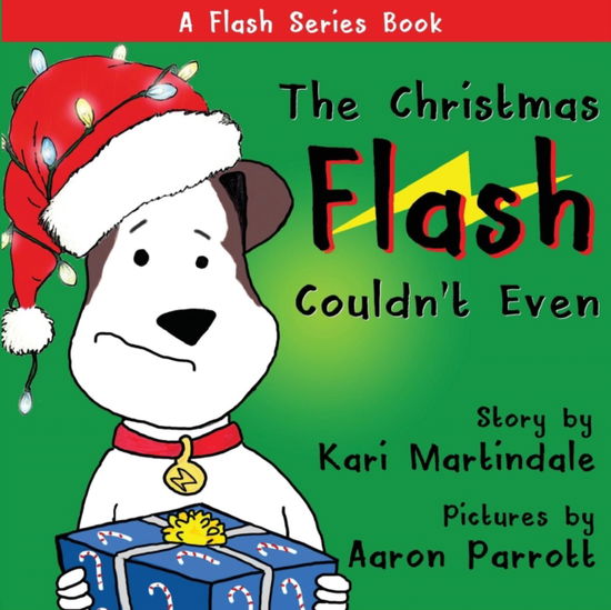 Cover for Kari Ann Martindale · The Christmas Flash Couldn't Even (Paperback Book) (2017)