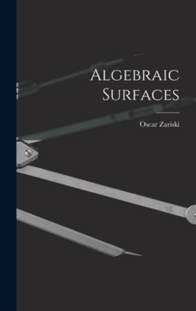 Cover for Oscar 1899-1986 Zariski · Algebraic Surfaces (Gebundenes Buch) (2021)