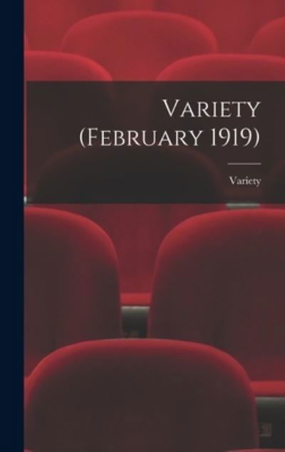 Variety (February 1919) - Variety - Boeken - Legare Street Press - 9781013519413 - 9 september 2021