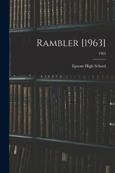 Cover for N C ) Epsom High School (Henderson · Rambler [1963]; 1963 (Pocketbok) (2021)