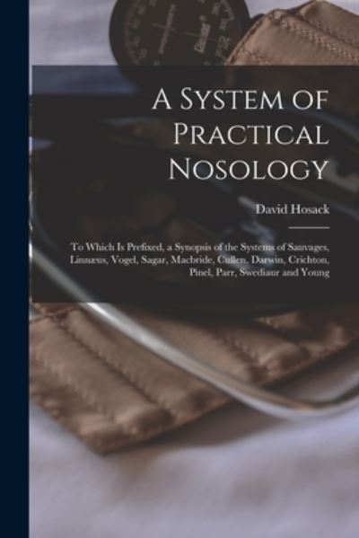 Cover for David Hosack · System of Practical Nosology (Book) (2022)