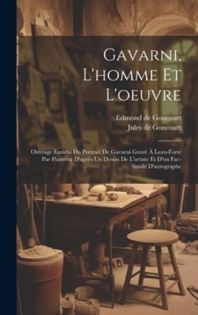 Cover for Edmond De 1822-1896 Goncourt · Gavarni, l'homme et L'oeuvre (Book) (2023)