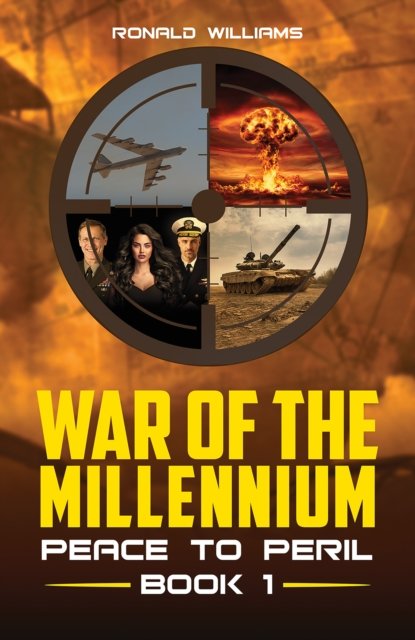 Cover for Ronald Williams · War of the Millennium: Peace to Peril – Book 1 (Pocketbok) (2024)