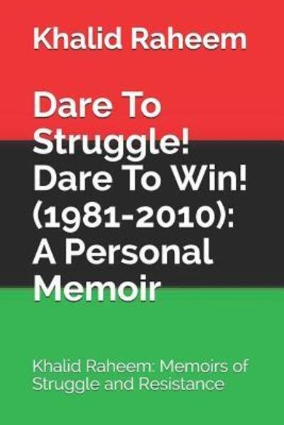 Cover for Khalid Raheem · Dare To Struggle! Dare To Win! (1981-2010) (Paperback Bog) (2019)