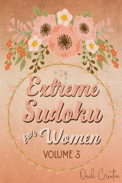 Extreme Sudoku For Women Volume 3 - Quick Creative - Bücher - Independently Published - 9781086595413 - 31. Juli 2019