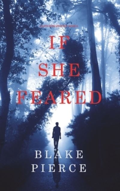 Cover for Blake Pierce · If She Feared (A Kate Wise Mystery-Book 6) (Hardcover Book) (2021)