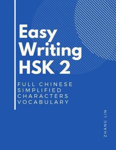 Cover for Zhang Lin · Easy Writing HSK 2 Full Chinese Simplified Characters Vocabulary (Paperback Book) (2019)