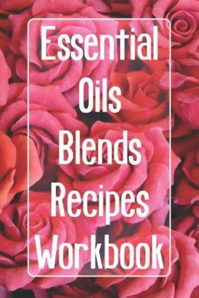 Cover for Mayer Designs · Essential Oils Blends Recipes Workbook (Paperback Book) (2019)