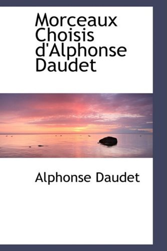 Cover for Alphonse Daudet · Morceaux Choisis D'alphonse Daudet (Innbunden bok) [French edition] (2009)