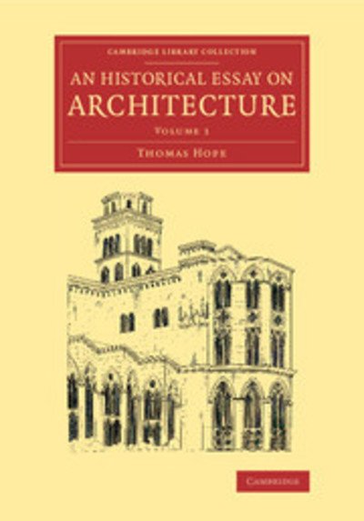 Cover for Thomas Hope · An Historical Essay on Architecture: Volume 1 - Cambridge Library Collection - Art and Architecture (Taschenbuch) (2014)