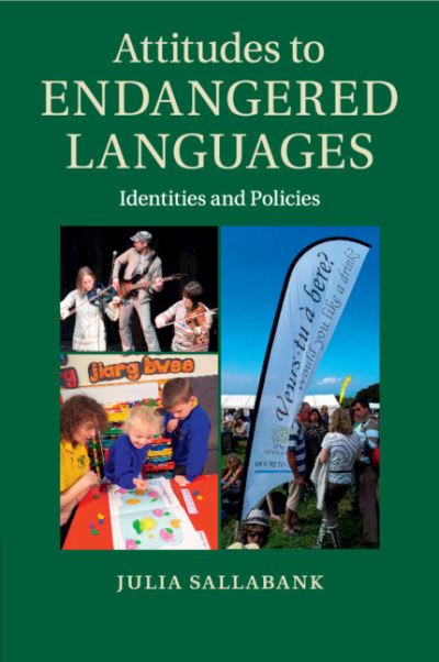 Cover for Sallabank, Julia (School of Oriental and African Studies, University of London) · Attitudes to Endangered Languages: Identities and Policies (Paperback Book) (2019)