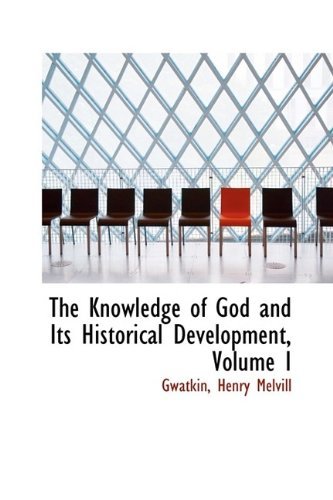 Cover for Gwatkin Henry Melvill · The Knowledge of God and Its Historical Development, Volume I (Paperback Book) (2009)