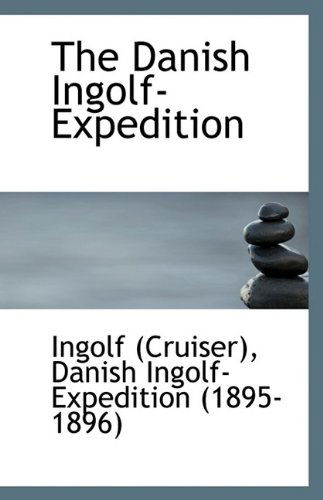 Cover for Ingolf (Cruiser) · The Danish Ingolf-expedition (Paperback Book) (2009)