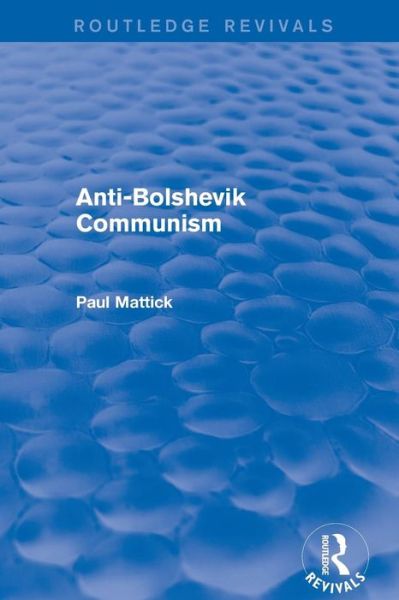 Cover for Paul Mattick Jr. · Revival: Anti-Bolshevik Communism (1978) - Routledge Revivals (Paperback Book) (2019)