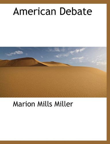 Cover for Marion Mills Miller · American Debate (Paperback Book) (2010)