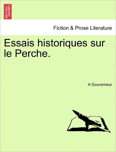 Cover for A Gouverneur · Essais Historiques Sur Le Perche. (Paperback Book) (2011)