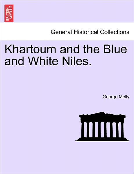 Cover for George Melly · Khartoum and the Blue and White Niles. (Paperback Book) (2011)