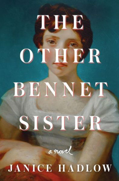 Cover for Janice Hadlow · The Other Bennet Sister: A Novel (Hardcover bog) (2020)