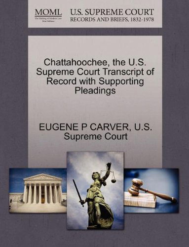 Cover for Eugene P Carver · Chattahoochee, the U.s. Supreme Court Transcript of Record with Supporting Pleadings (Paperback Book) (2011)