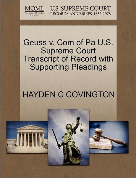 Cover for Hayden C Covington · Geuss V. Com of Pa U.s. Supreme Court Transcript of Record with Supporting Pleadings (Paperback Book) (2011)