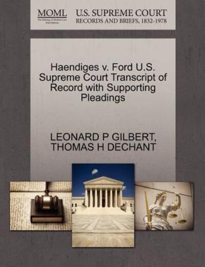Cover for Leonard P Gilbert · Haendiges V. Ford U.s. Supreme Court Transcript of Record with Supporting Pleadings (Paperback Book) (2011)