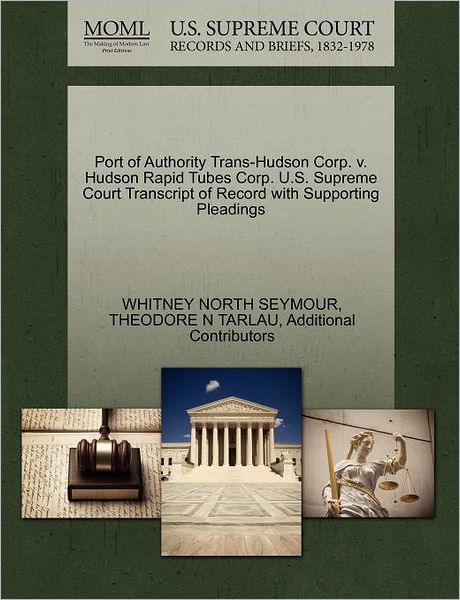 Cover for Whitney North Seymour · Port of Authority Trans-hudson Corp. V. Hudson Rapid Tubes Corp. U.s. Supreme Court Transcript of Record with Supporting Pleadings (Paperback Book) (2011)