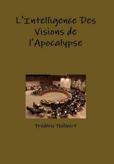 Cover for Fracdacric Philibert · Intelligence des Visions de L'Apocalypse (Bog) (2013)