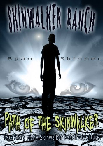 SKINWALKER RANCH: Path of the Skinwalker - Ryan Skinner - Books - Lulu.com - 9781304695413 - December 9, 2013