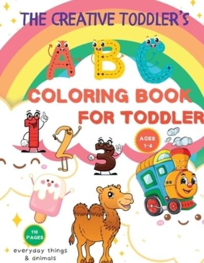 Cover for My Little Angel World · Creative Toddler's First Coloring Book : 110 Everyday Things and Numbers, Letters, Shapes, Animals, Fun. Coloring Book for Kids, Age 1-4, Preschool Coloring Book (Book) (2023)