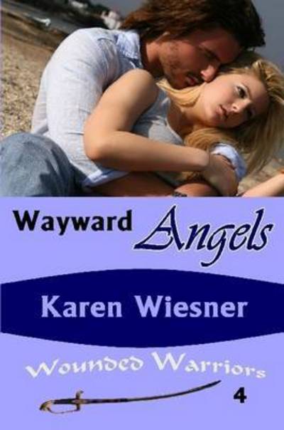 Cover for Karen Wiesner · Wayward Angels, Book 4 of the Wounded Warriors Series (Paperback Book) (2015)