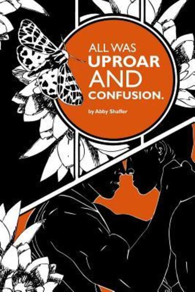 Cover for Abby Shaffer · All Was Uproar and Confusion. (Taschenbuch) (2015)