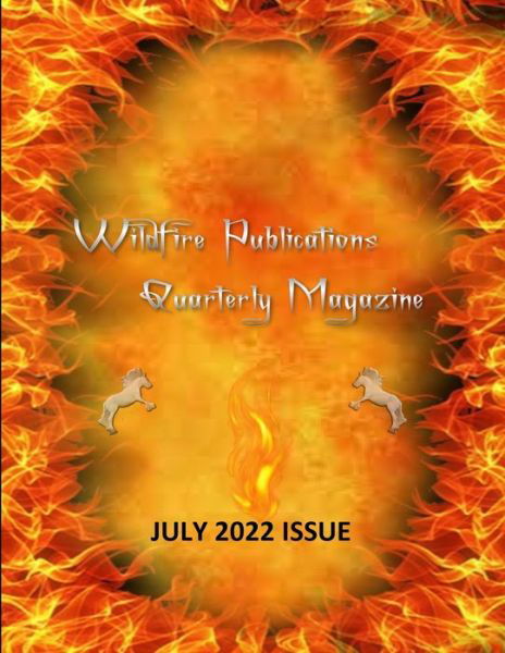 Wildfire Publications, LLC Quarterly Magazine July 2022 Issue - Susan Joyner-Stumpf - Książki - Lulu Press, Inc. - 9781387737413 - 30 lipca 2022