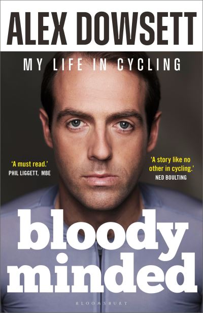 Alex Dowsett · Bloody Minded: My Life in Cycling (Paperback Book) (2024)