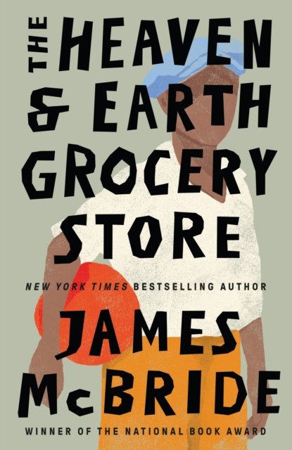 Cover for James McBride · The Heaven &amp; Earth Grocery Store: 'I loved this book' Bonnie Garmus, author of Lessons in Chemistry (Paperback Bog) (2023)