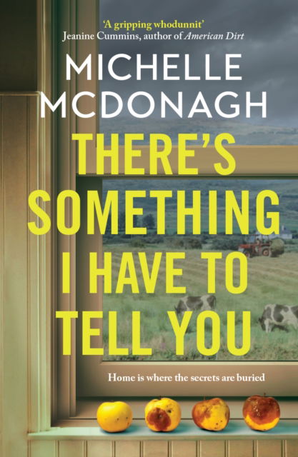 Cover for Michelle McDonagh · There's Something I Have to Tell You: A gripping, twisty mystery about long-buried family secrets (Paperback Book) (2023)