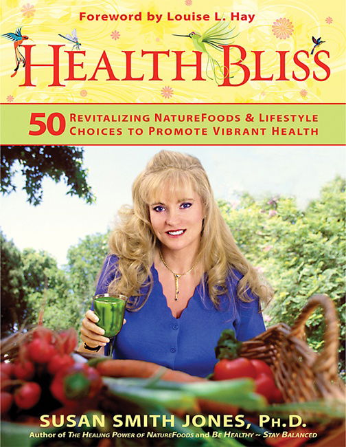 Cover for Susan Smith Jones · Health Bliss: 50 Revitalizing Naturefoods and Lifestyles Choices to Promote Vibrant Health (Paperback Book) (2008)