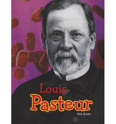 Cover for Nick Hunter · Louis Pasteur - Science Biographies (Inbunden Bok) (2014)