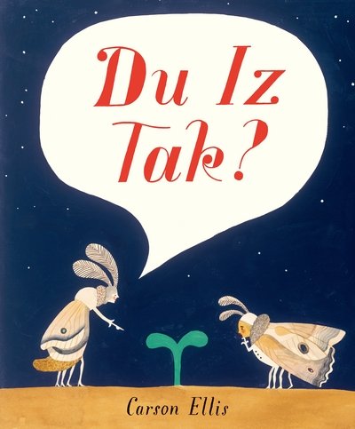 Cover for Carson Ellis · Du Iz Tak? (Gebundenes Buch) (2016)