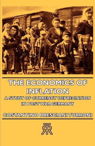 Cover for Costantino Bresciani - Turroni · The Economics of Inflation - a Study of Currency Depreciation in Post War Germany (Taschenbuch) (2006)